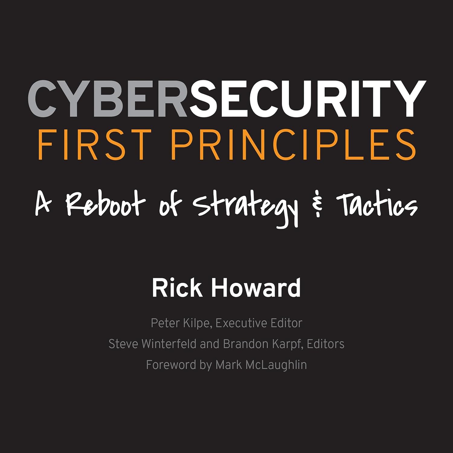 Cybersecurity First Principles: A Reboot of Strategy and Tactics                                                                      Audible Audiobook                                     – Unabridged